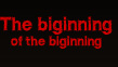 The biginning of the biginning