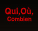 Qui, o, combien